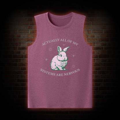 Actually All Of My Systems Are Nervous Tank Top