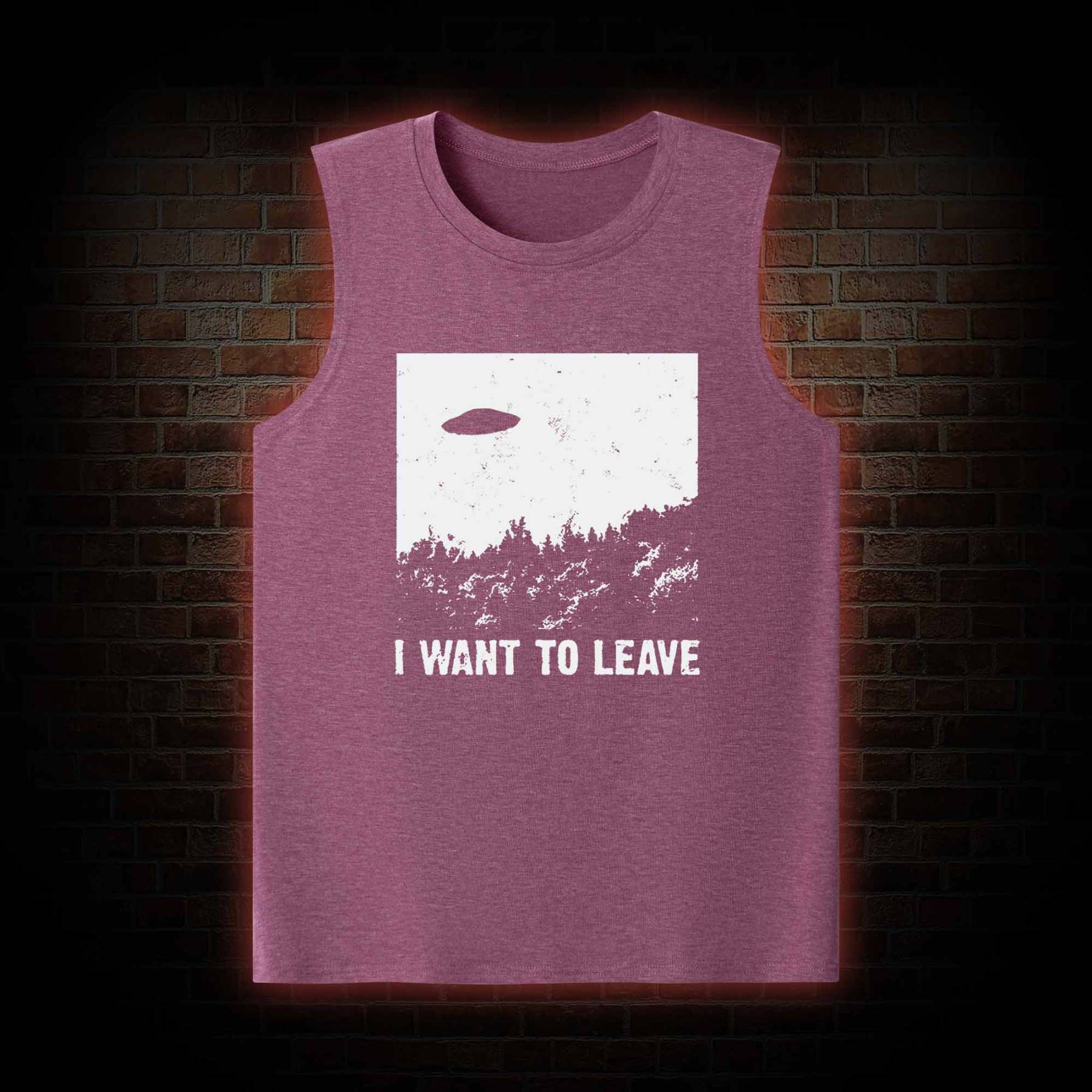 I Want To Leave Tank Top