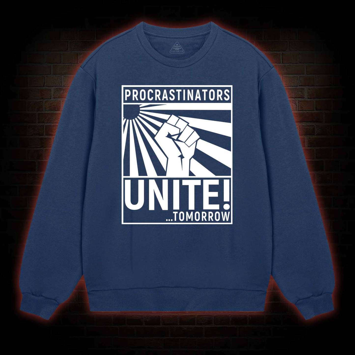 Procrastinators Unite Sweatshirt