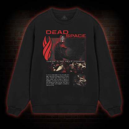 There's No Help Coming Sweatshirt