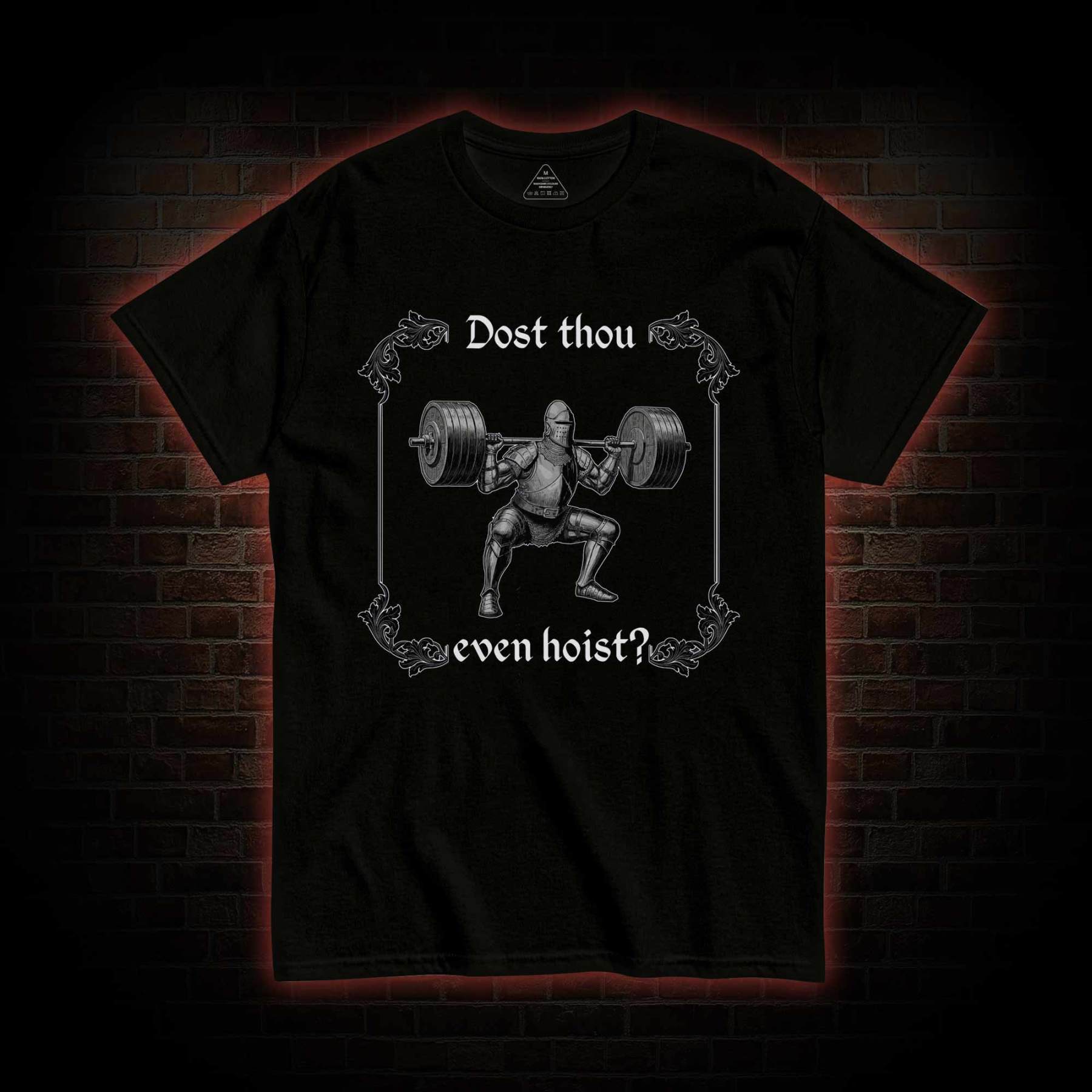 Dost Thou Even Hoist? T-shirt