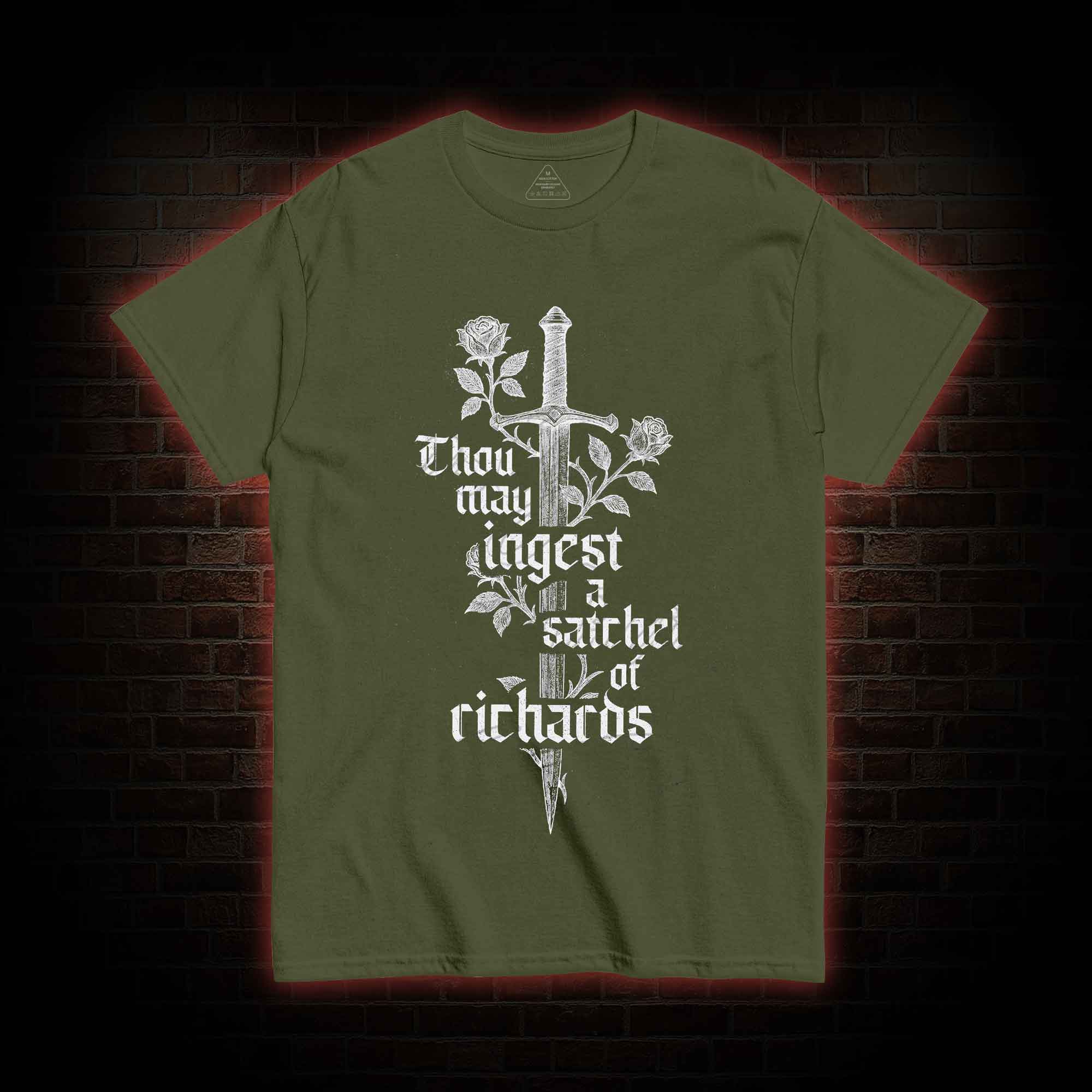 Thou May Ingest A Satchel of Richards  T-shirt