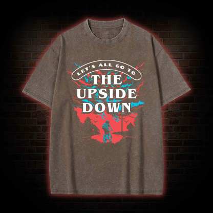 Let's All Go To The Upside Down Washed T-shirt