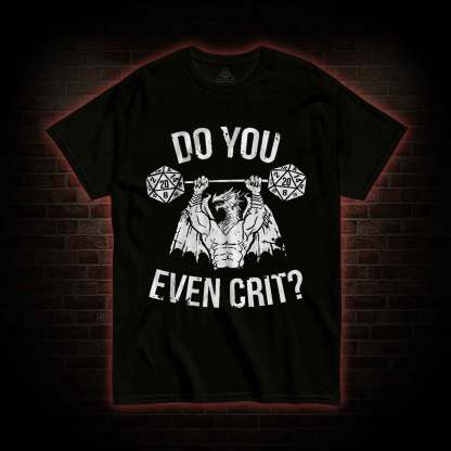 Do You Even Crit? T-shirt