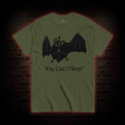 Why Can't I Sleep? T-shirt