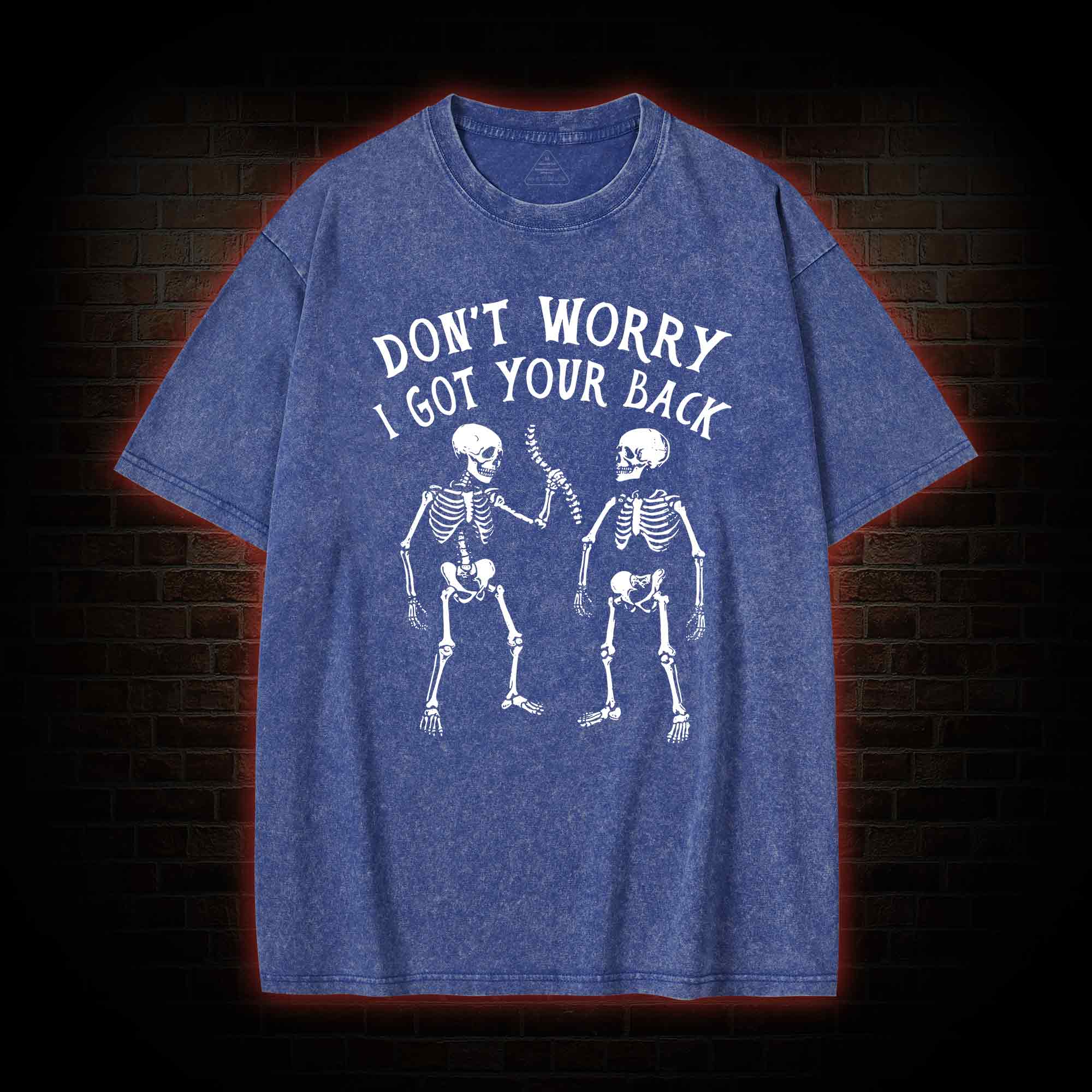 Don't Worry I Got Your Back Washed T-shirt