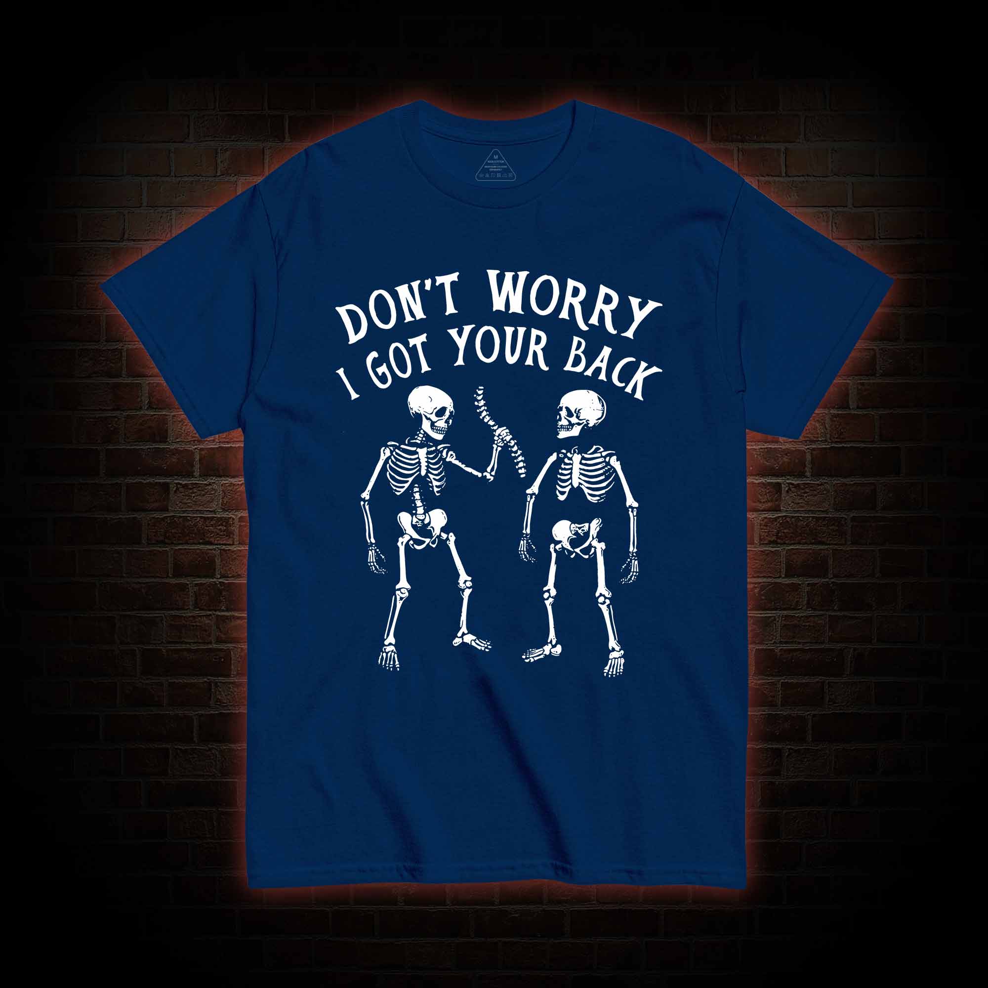 Don't Worry I Got Your Back T-shirt