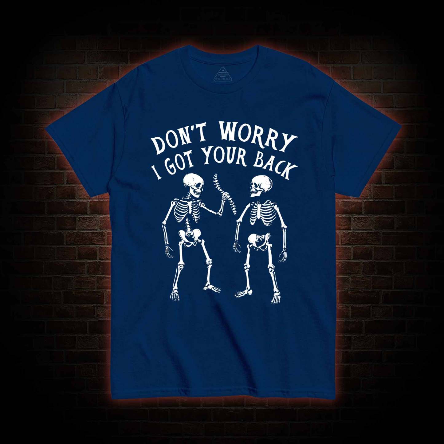 Don't Worry I Got Your Back T-shirt