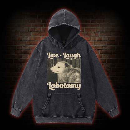 Live Laugh Lobotomy Washed Hoodie