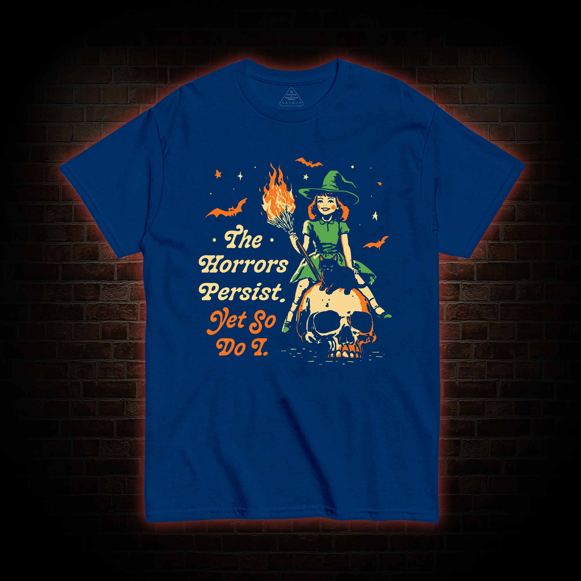 The Horrors Persist Yet So Do I T-shirt 
