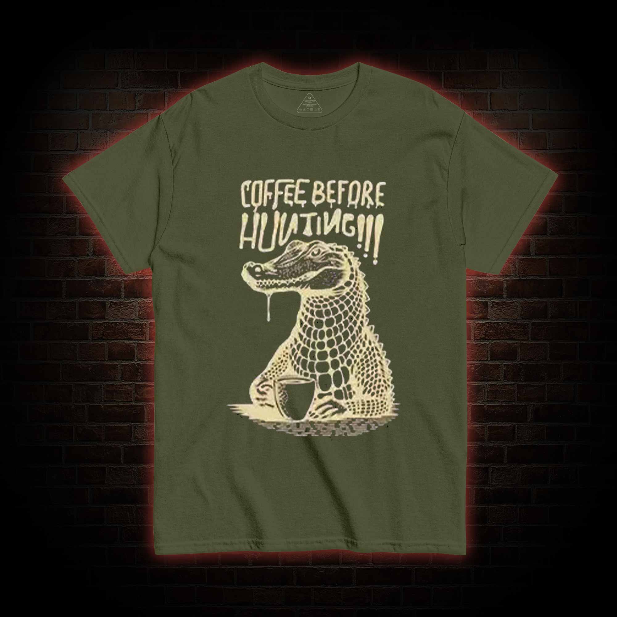 Coffee Before Hunting!!! T-shirt