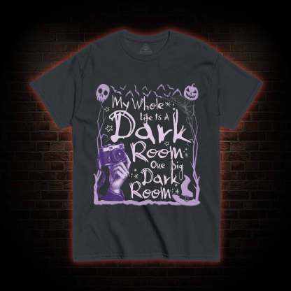 My Whole Life is A Dark Room T-shirt