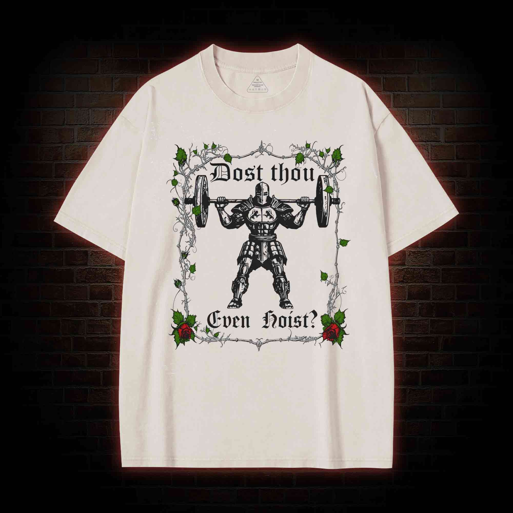 Dost Thou Even Hoist Washed T-shirt