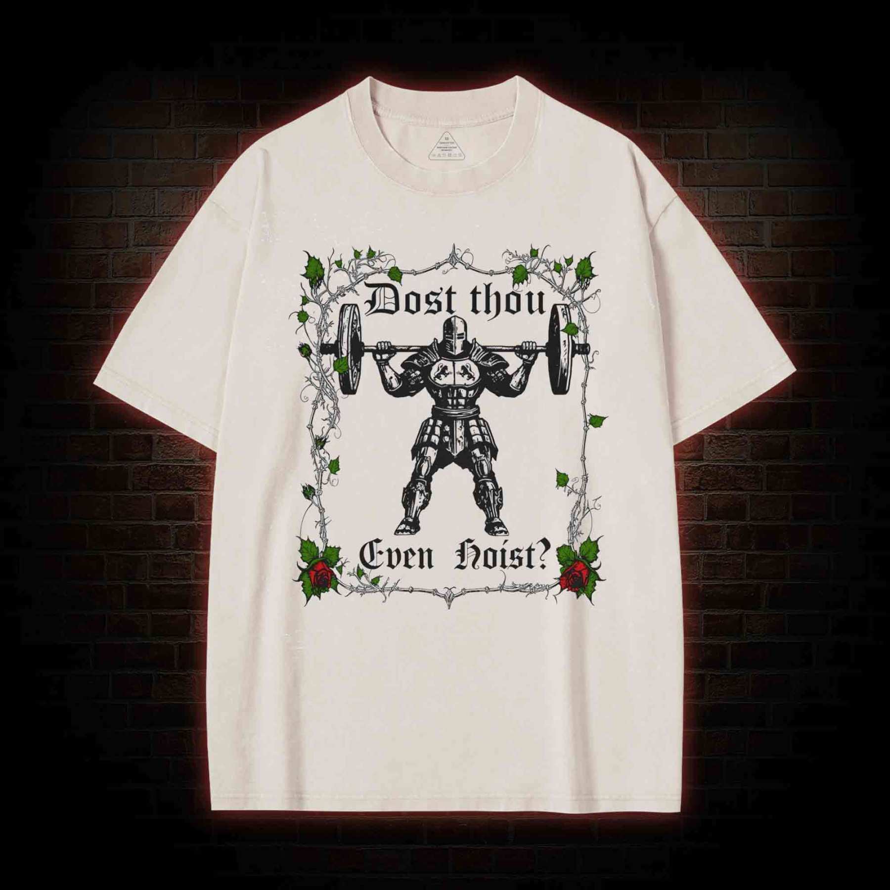 Dost Thou Even Hoist Washed T-shirt