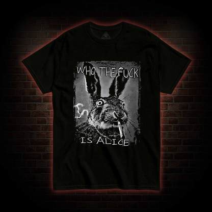 Who the Fxxk is Alice T-shirt
