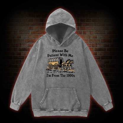 Please Be Patient With Me Washed Hoodie