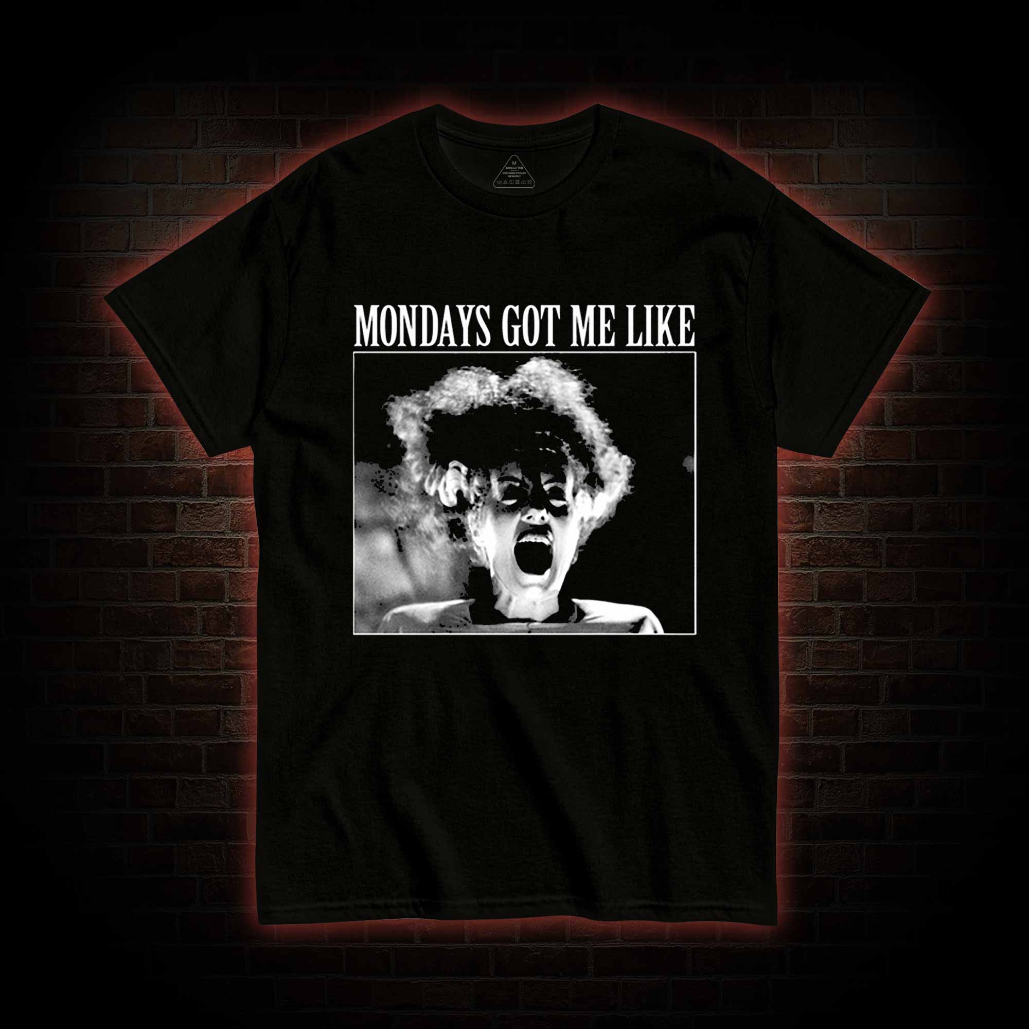 Mondays Got Me Like Bride of Frankenstein T-shirt