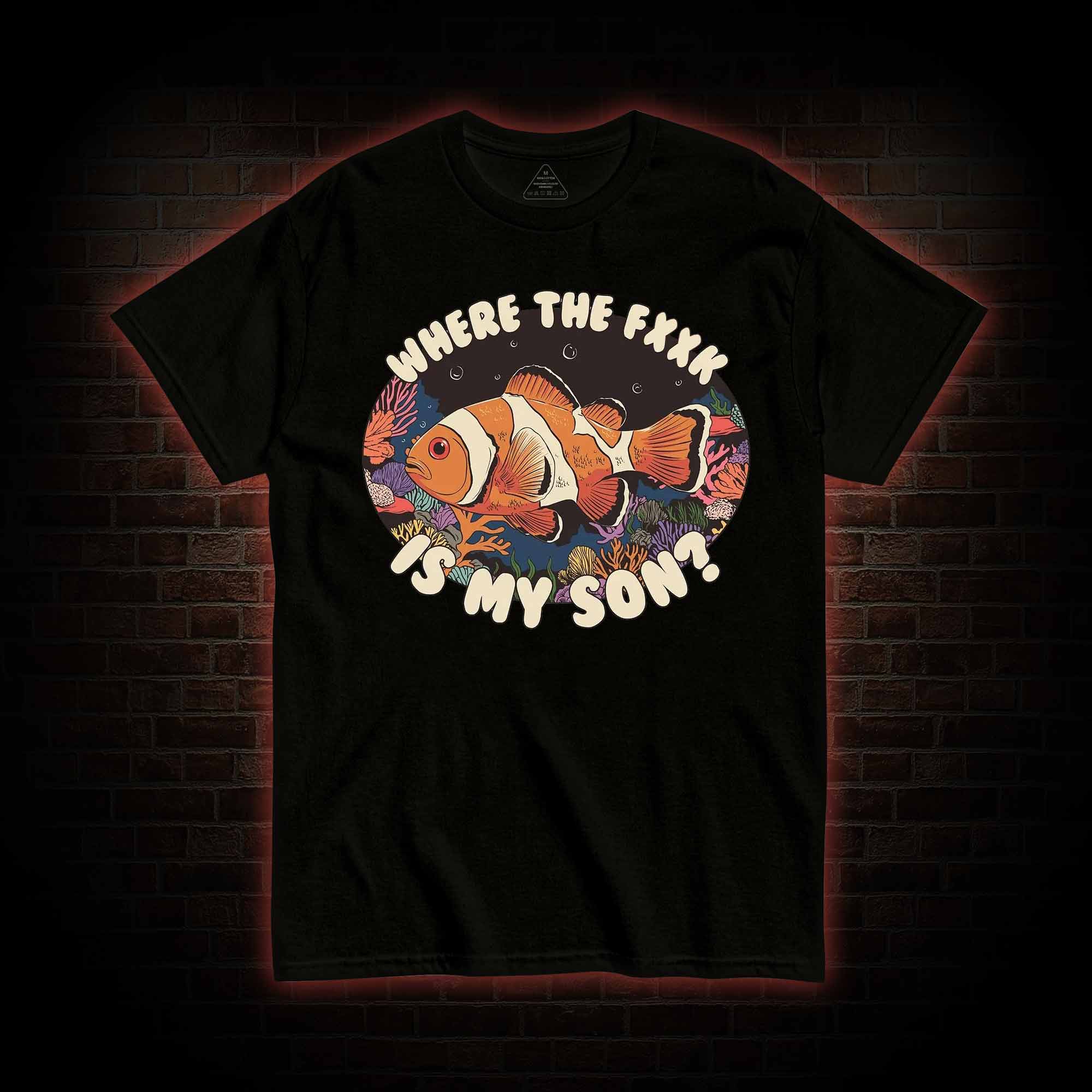 Where is My Son T-shirt