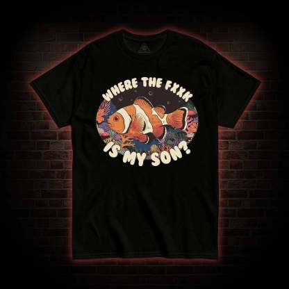 Where is My Son T-shirt