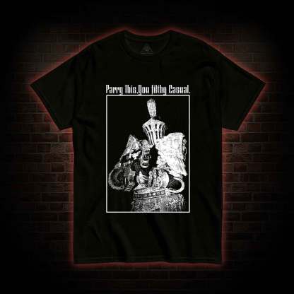 Parry This You Filthy Casual T-shirt