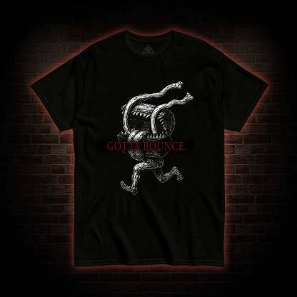 Gotta Bounce T-Shirt