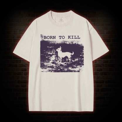 Born to Kill Washed T-shirt