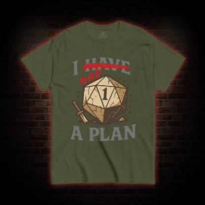 I Had a Plan T-shirt