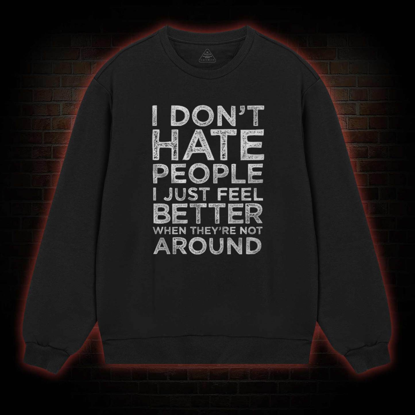 I Don't Hate People Sweatshirt