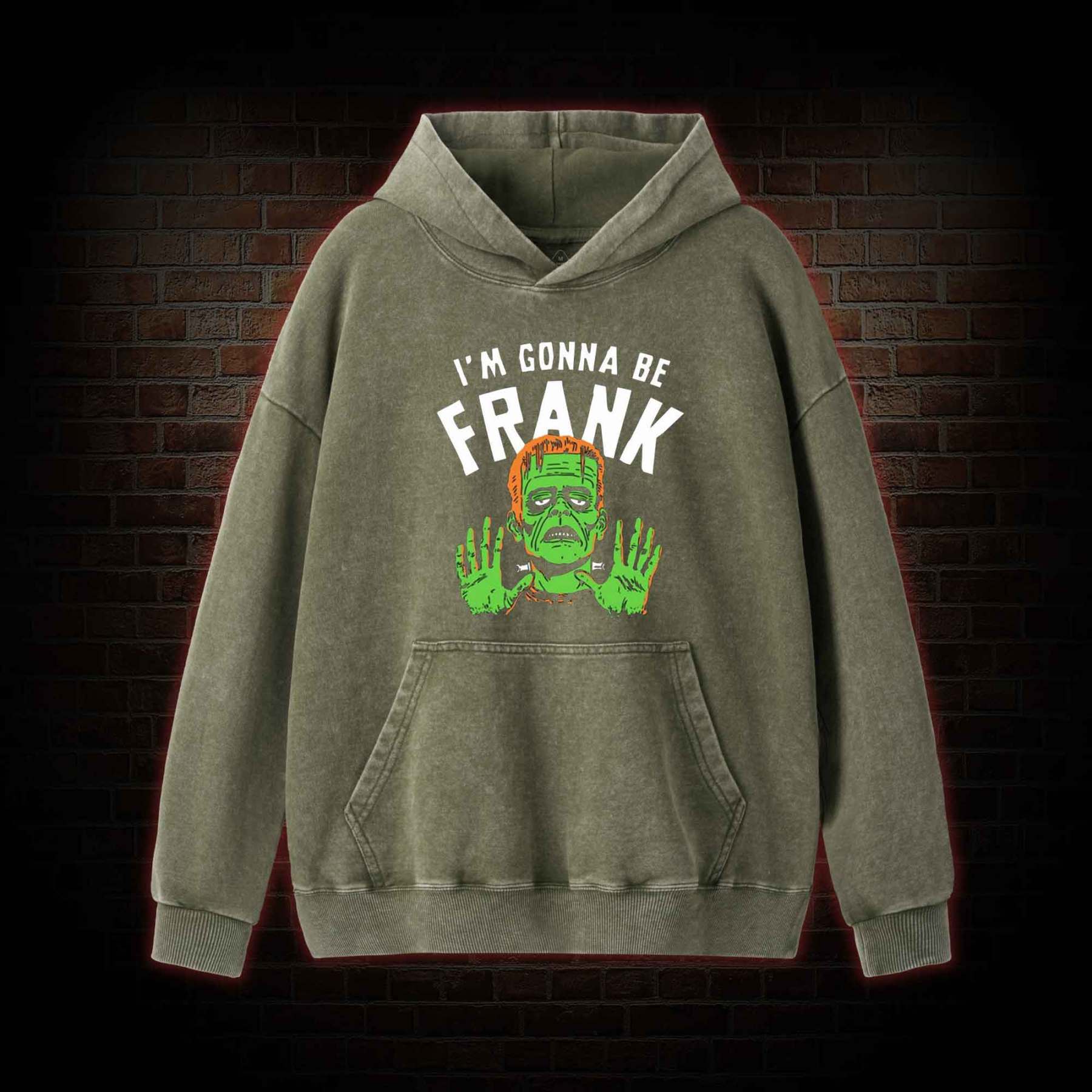I'm Gonna Be Frank Washed Hoodie