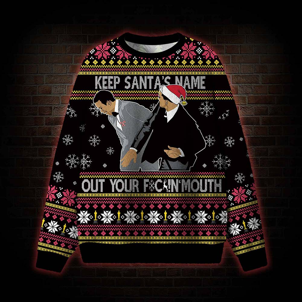 Keep Santa's Name Out Your Mouth Ugly Sweatshirts