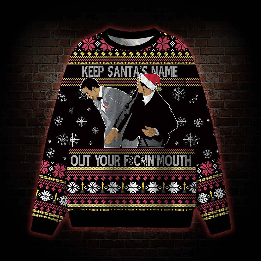 Keep Santa's Name Out Your Mouth Ugly Sweatshirts