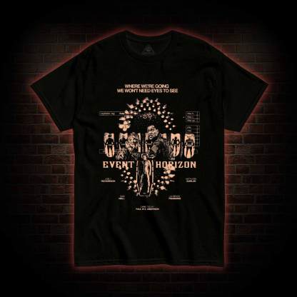 We Won't Need Eyes to See T-shirt