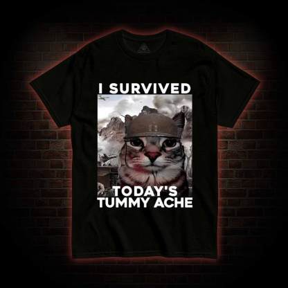 I Survived Today's Tummy Ache T-Shirt