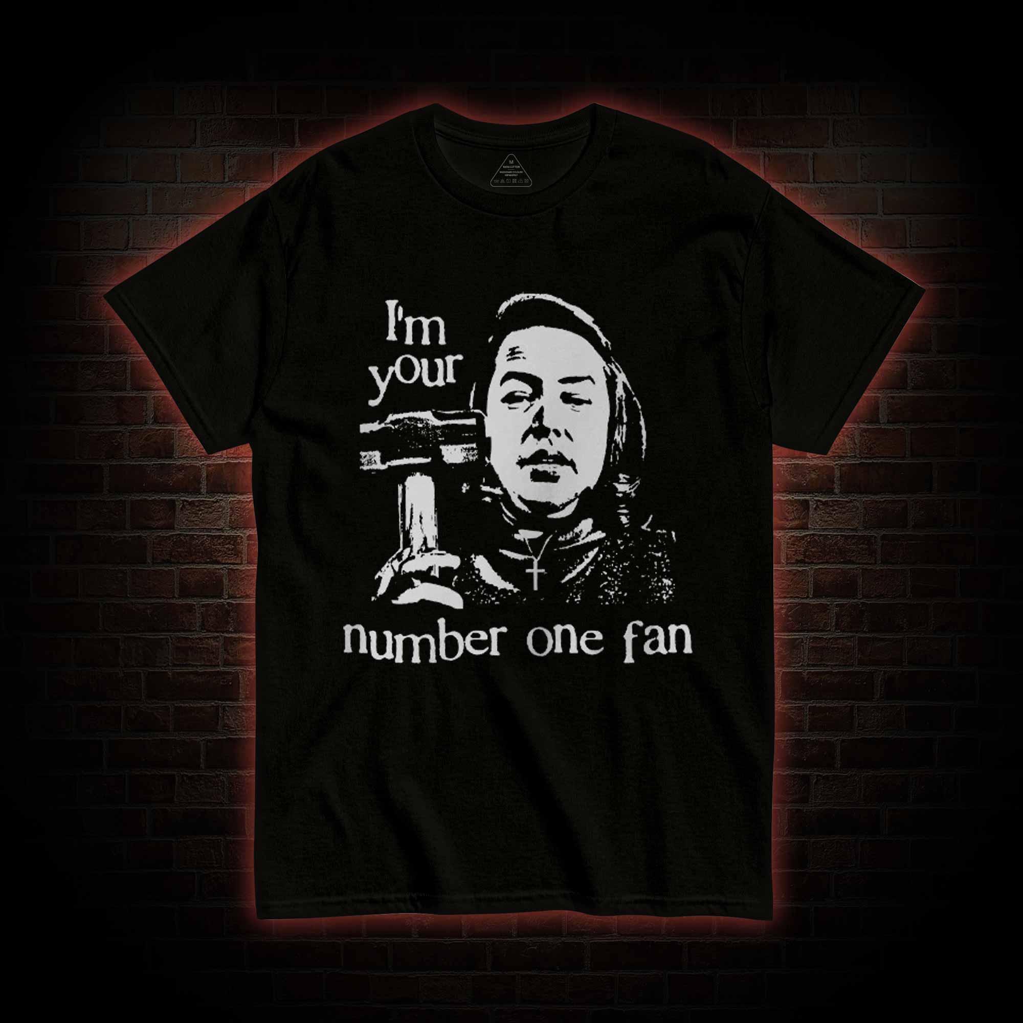 I'm Your Number One Fan T-shirt