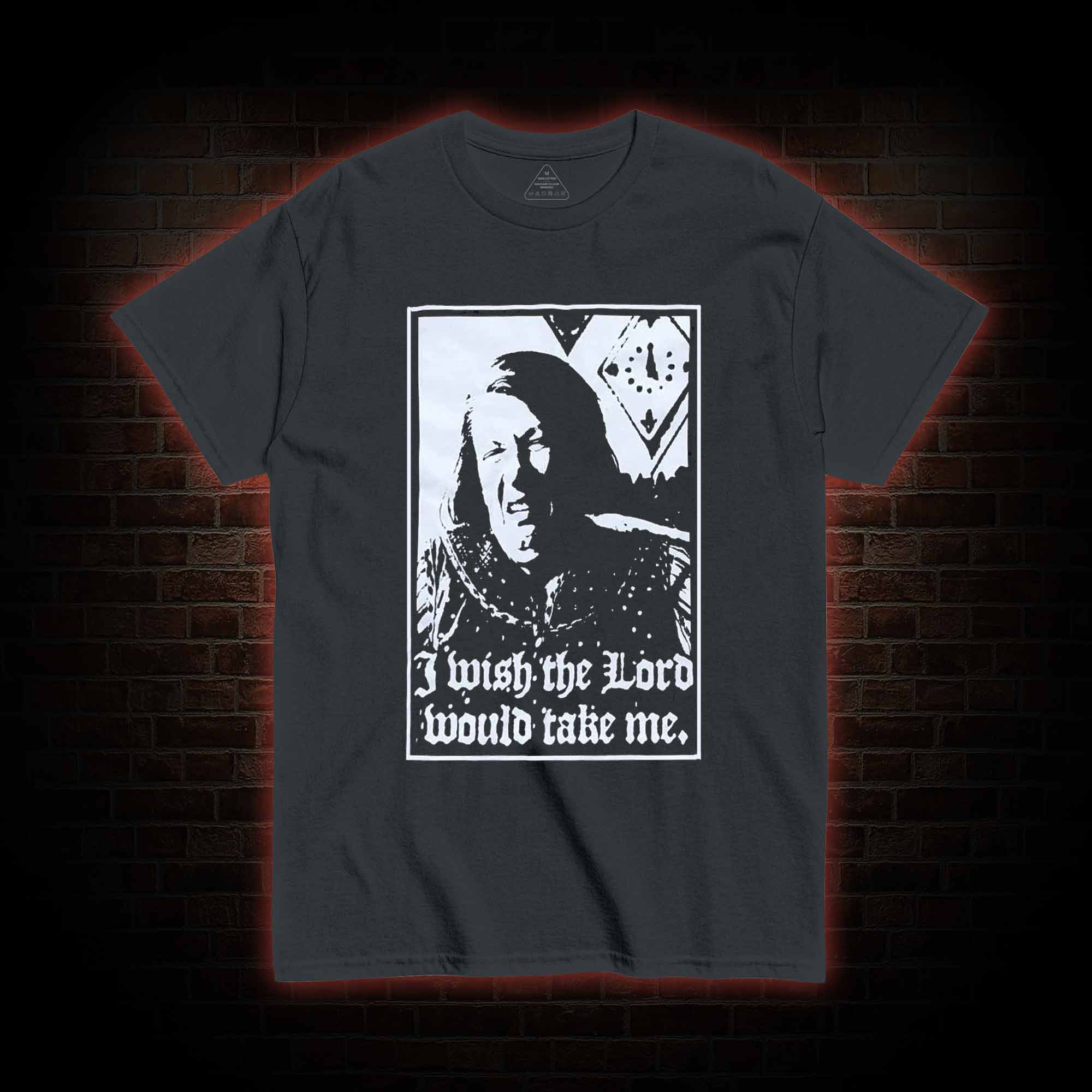 I Wish the Lord Would Take Me T-shirt