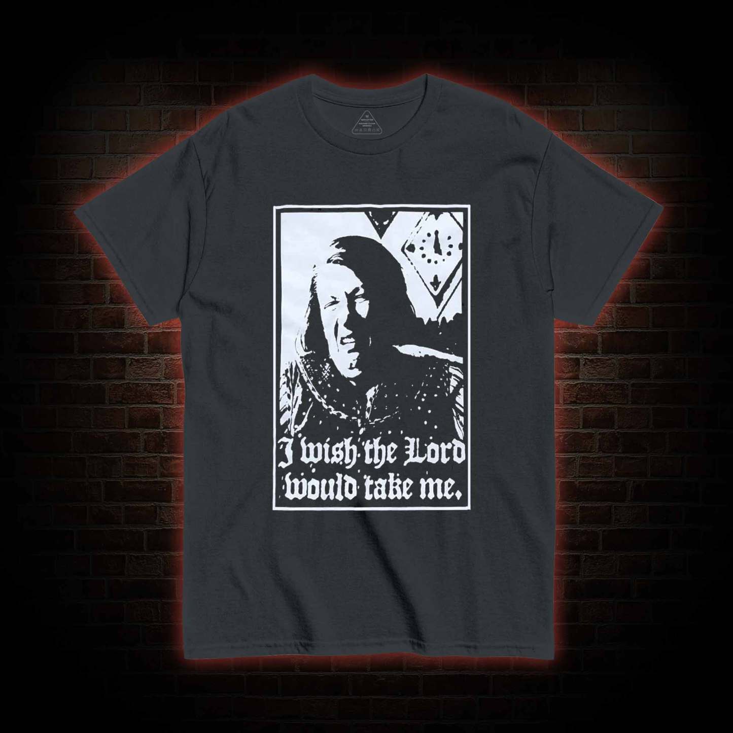 I Wish the Lord Would Take Me T-shirt