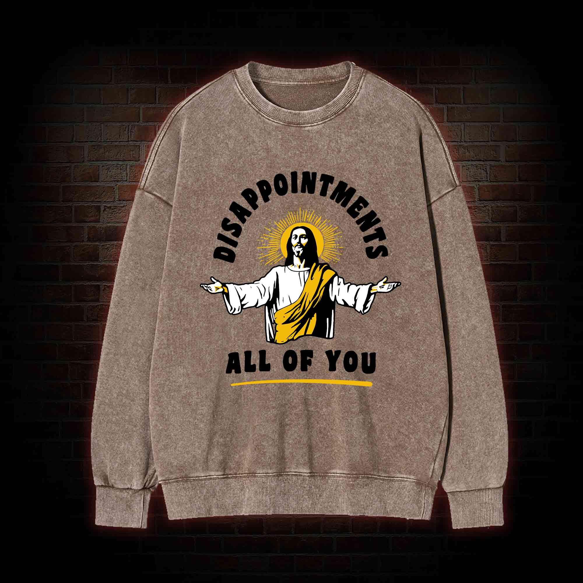 Disappointments All of You Washed Sweatshirt