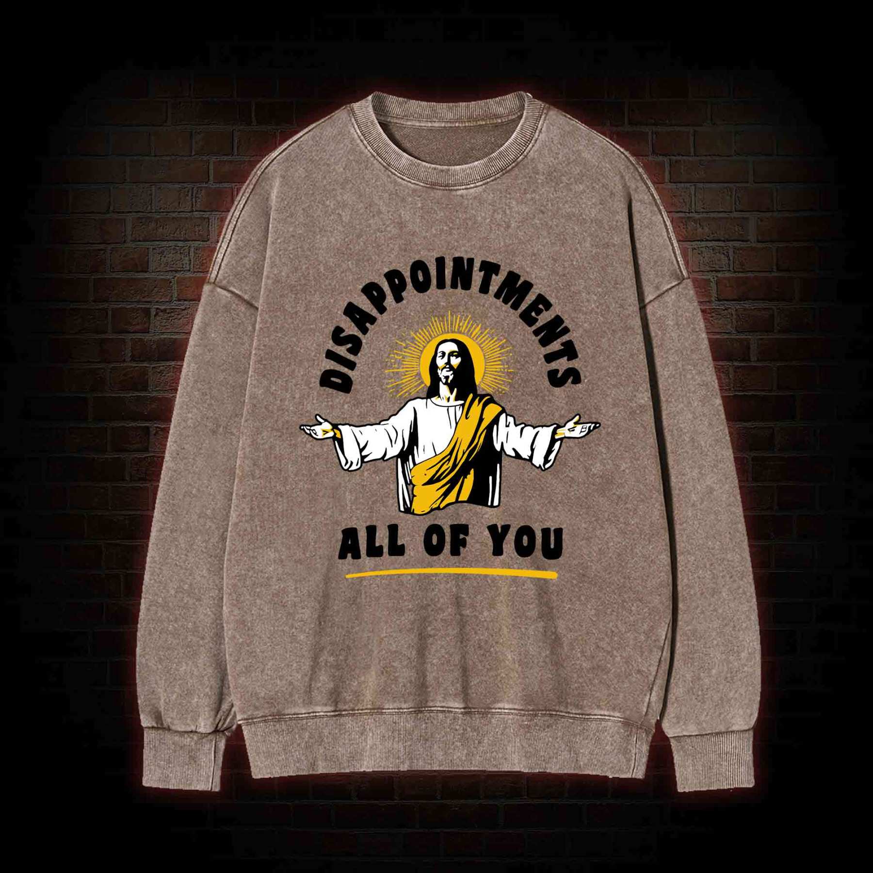 Disappointments All of You Washed Sweatshirt