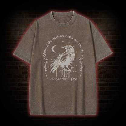 Without the Dark We Never See the Stars Washed T-shirt