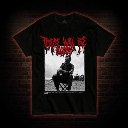 There Will Be Blood T-shirt