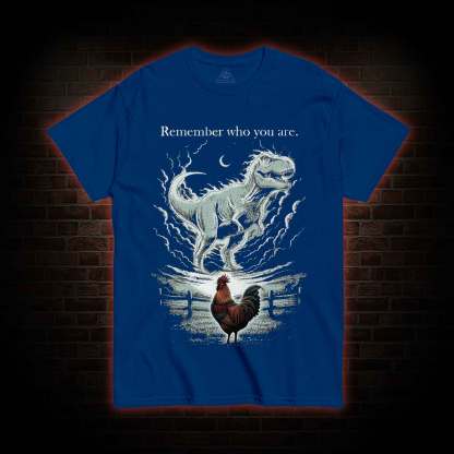 Remember Who You Are T-shirt