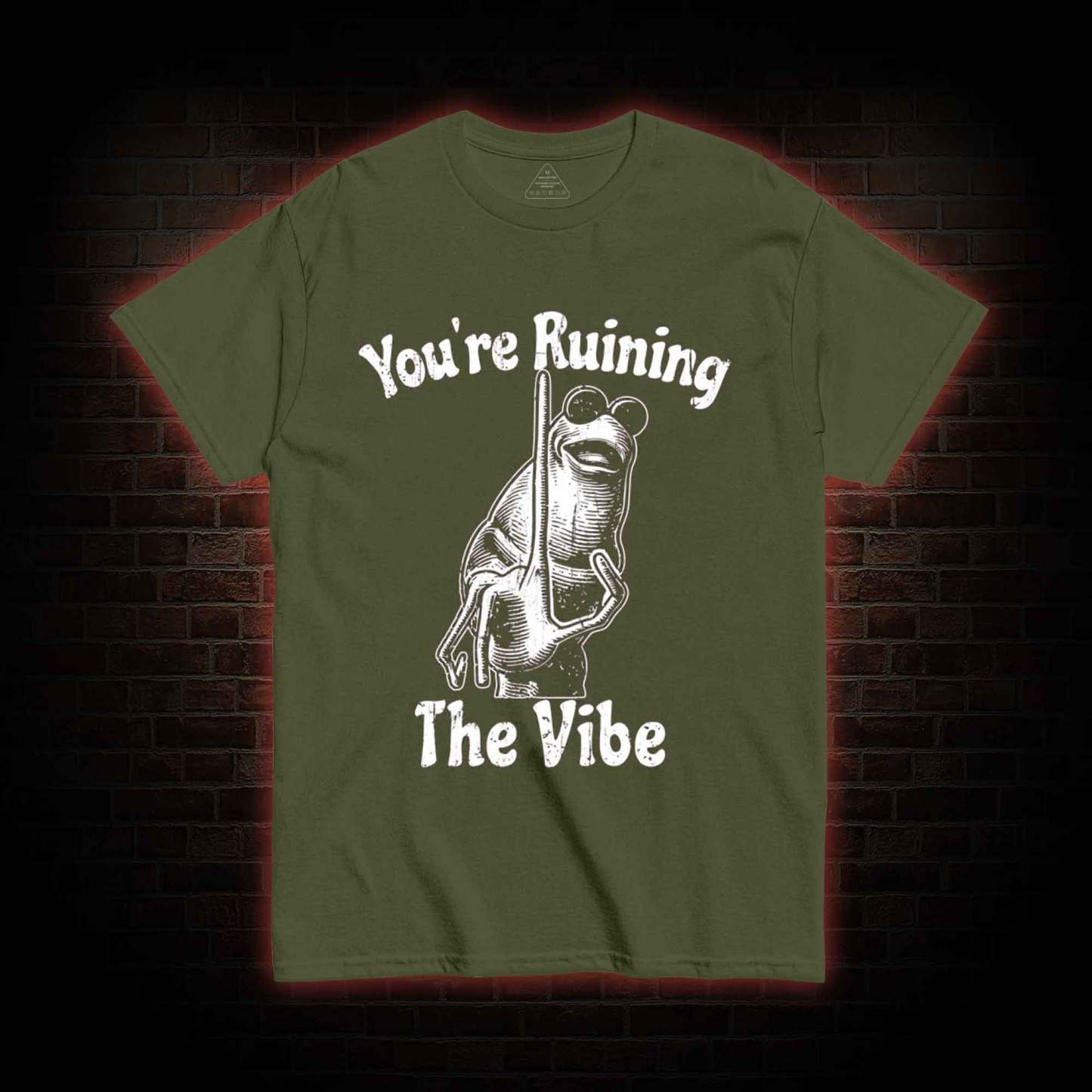 You're Ruining the Vibe T-shirt