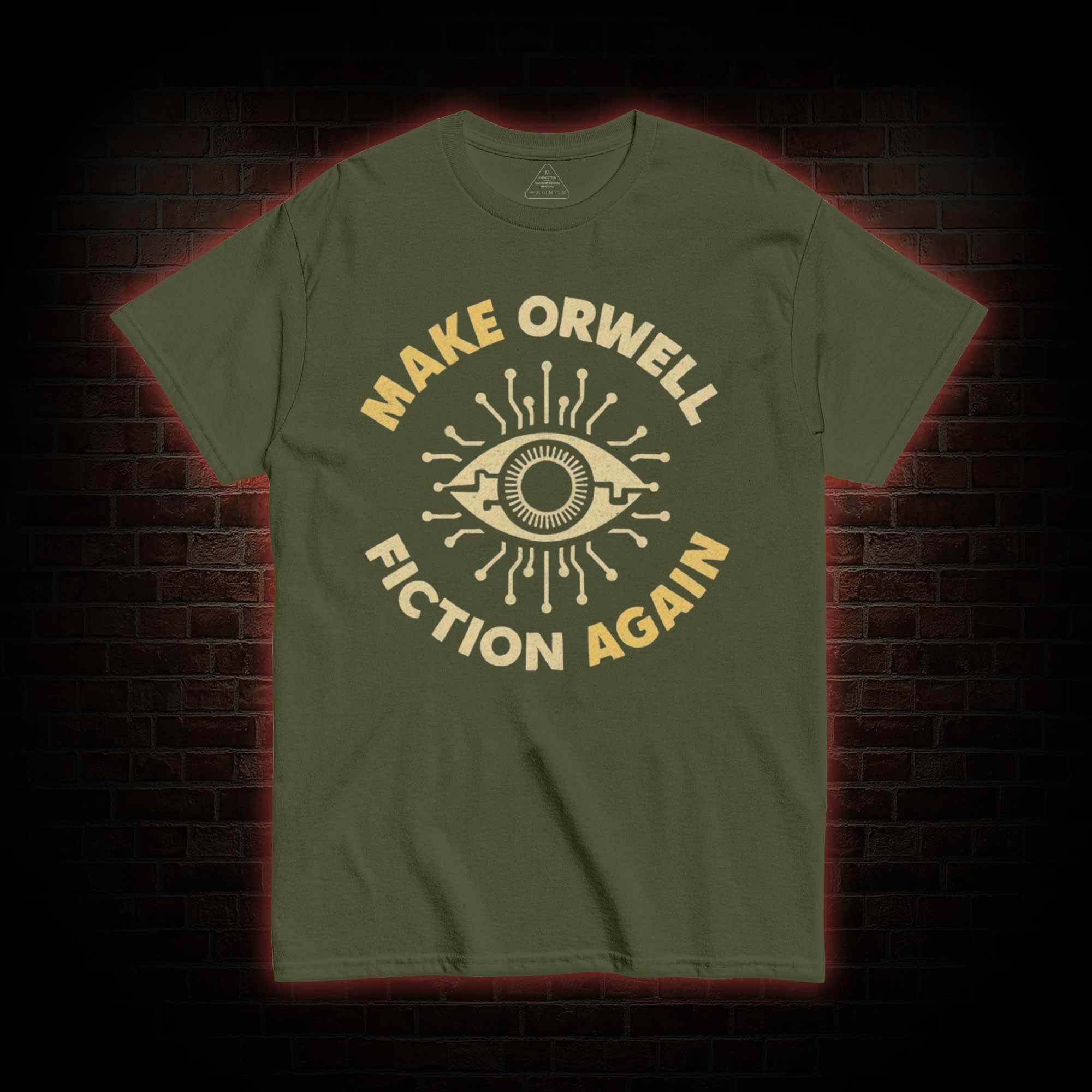 Make Orwell Fiction Again T-shirt