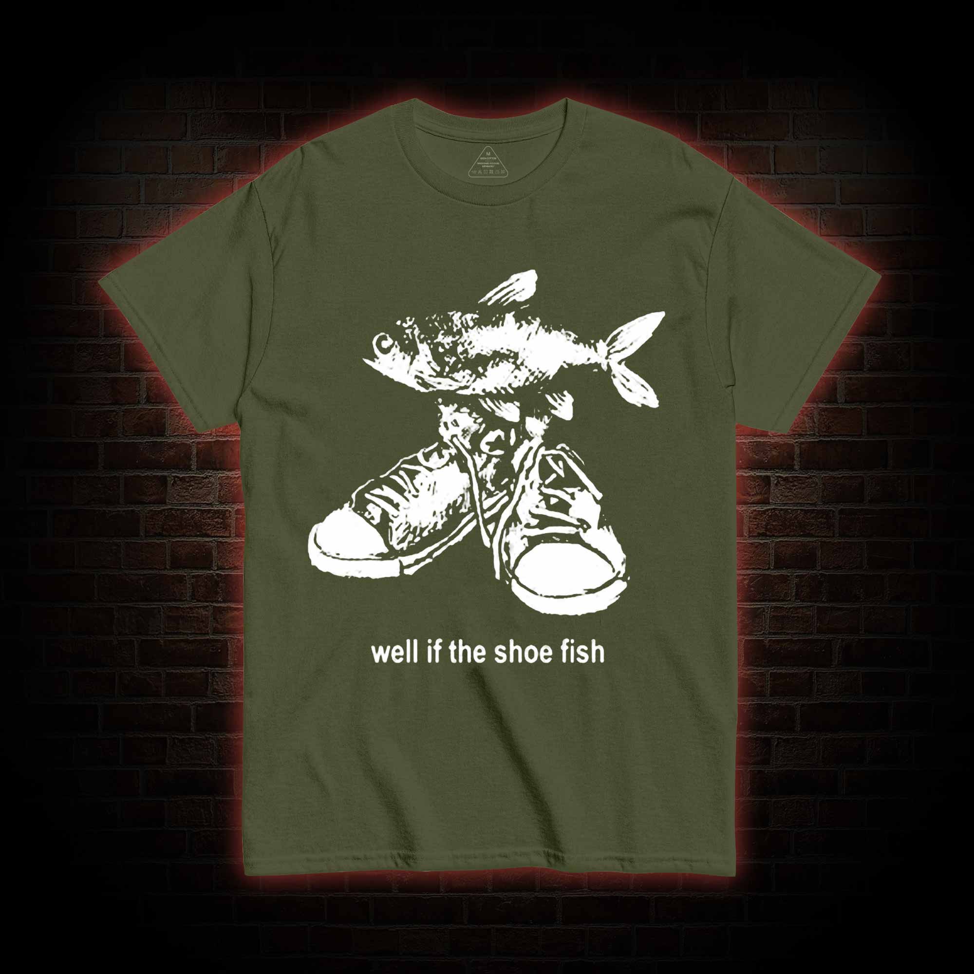 Well if the Shoe Fish T-shirt