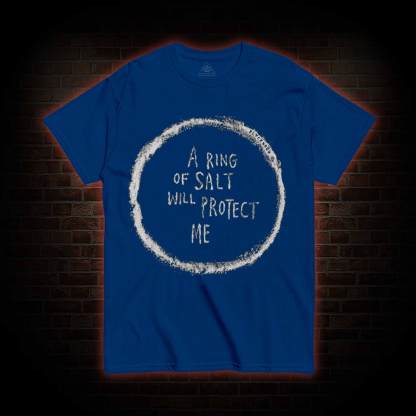 A Ring of Salt Will Protect Me T-shirt