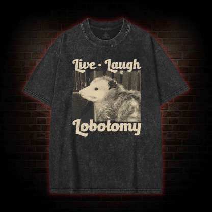 Live Laugh Lobotomy Washed T-shirt