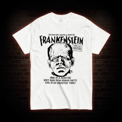 The Man Who Create a Monster T-shirt