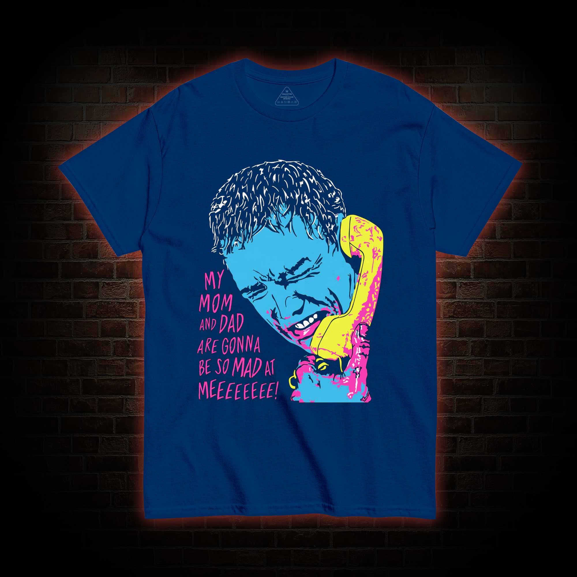 My Mom and Dad are Gonna be so Mad at Meeeee T-shirt