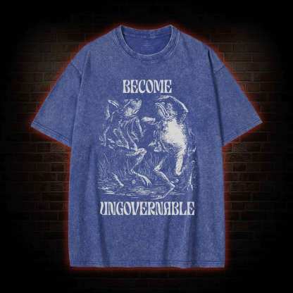 Become Ungovernable Washed T-shirt