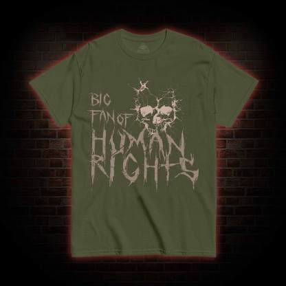 Big Fan of Human Rights T-shirt